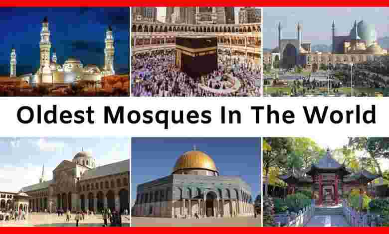 Oldest Mosques Around the World