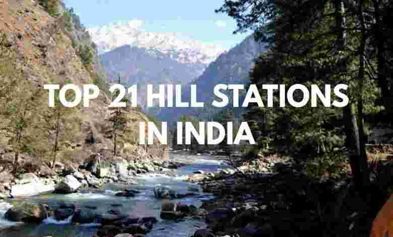Top 21 Hill Stations in India