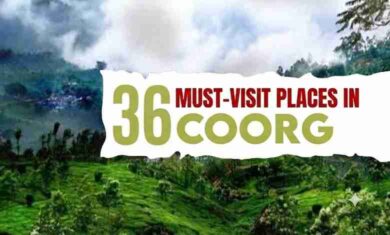 Top 36 Places to Visit in Coorg